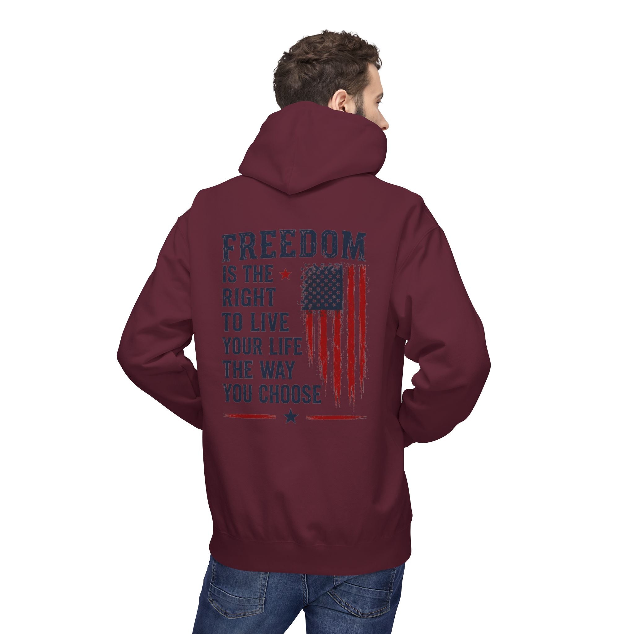 Freedom Flag Hoodie — "Freedom is the right to live your life the way you choose" Patriotic Pullover