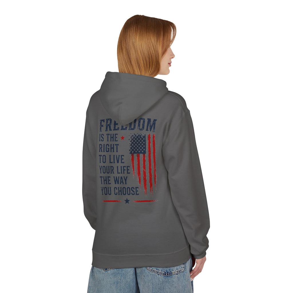 Freedom Flag Hoodie — "Freedom is the right to live your life the way you choose" Patriotic Pullover
