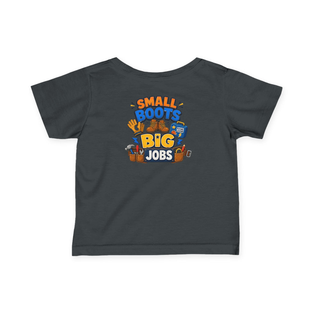 Infant Tee — “Small Boots Big Jobs” Construction Baby Shirt