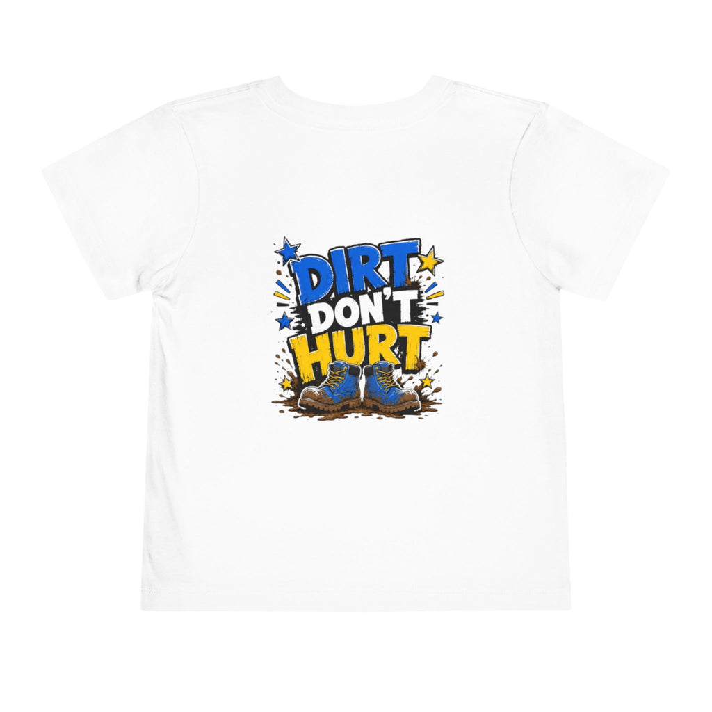 Toddler Tee — "Dirt Don't Hurt" Cute Mud Play Graphic Shirt