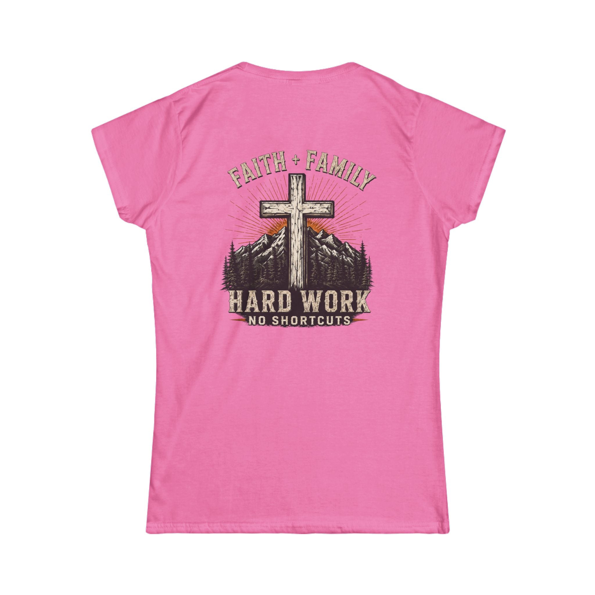 Faith + Family Cross Tee — "Hard Work No Shortcuts" Women's Christian T-Shirt