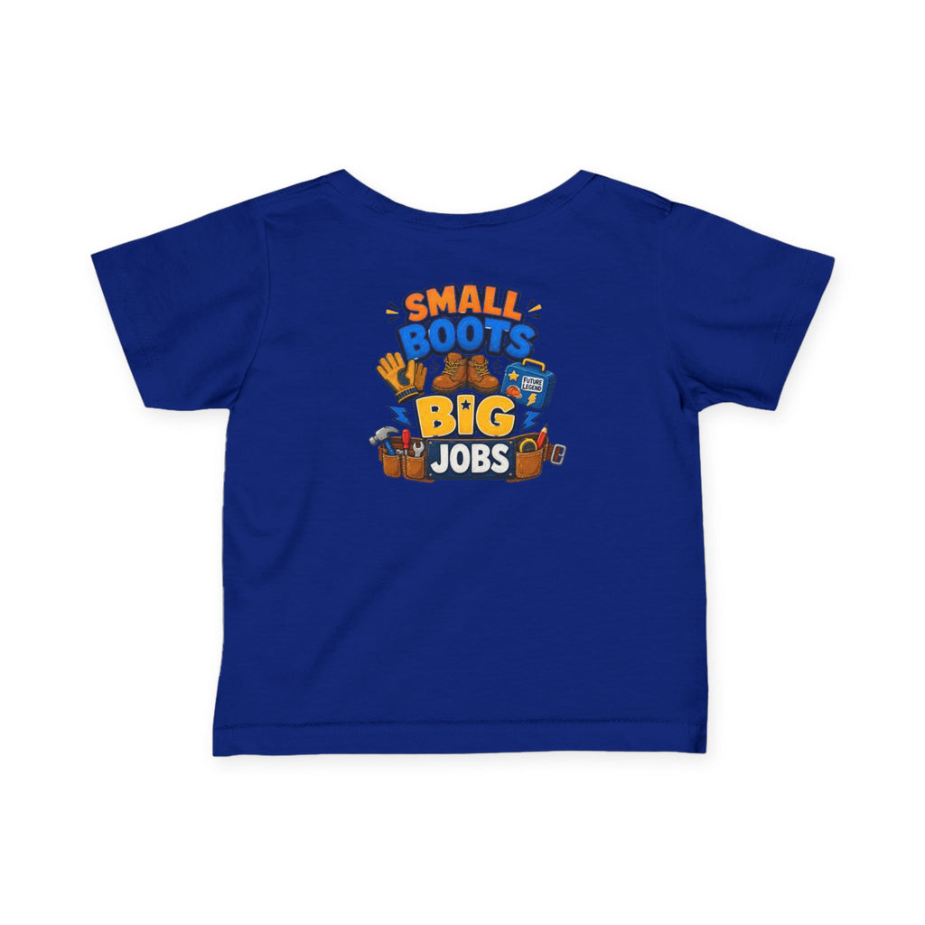 Infant Tee — “Small Boots Big Jobs” Construction Baby Shirt