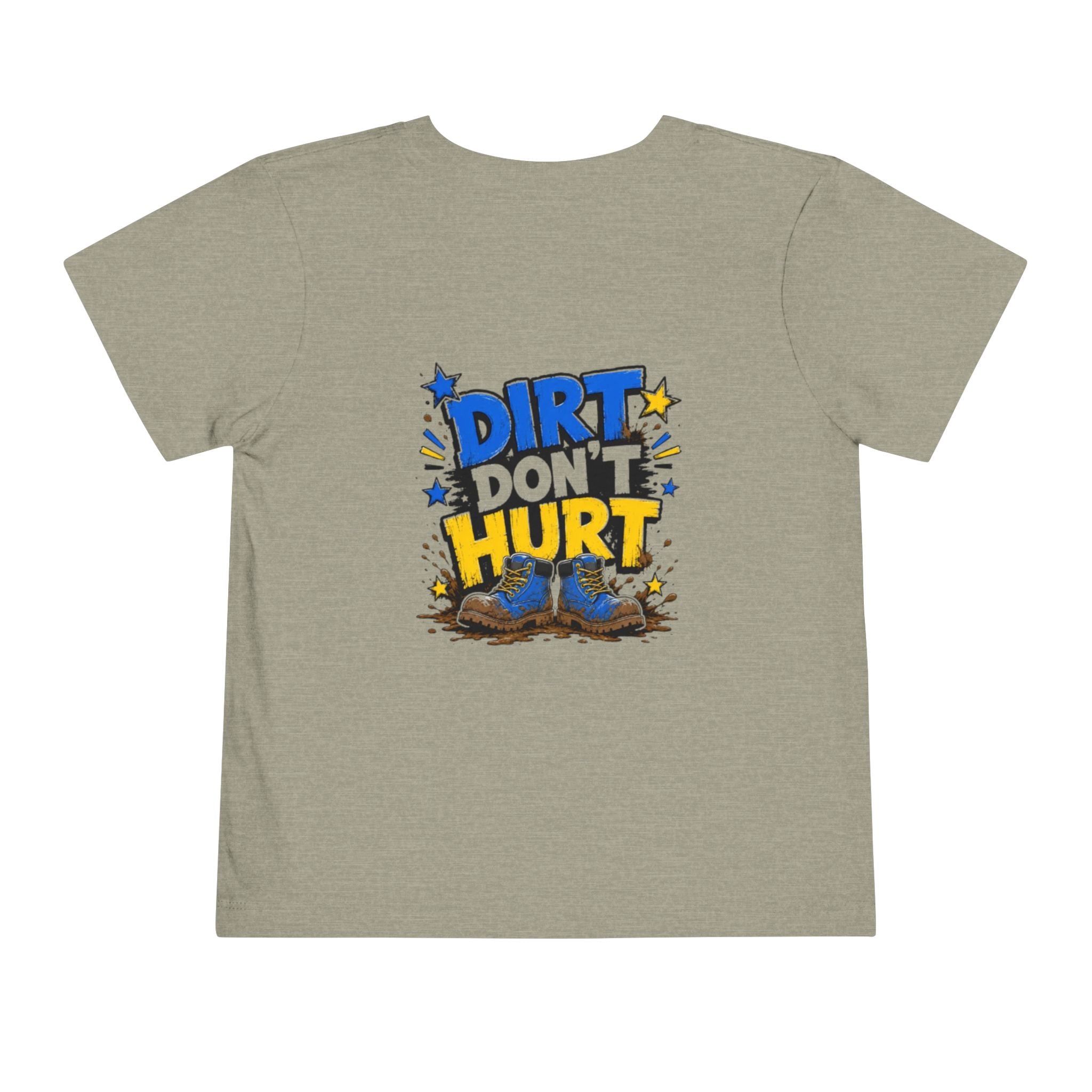 Toddler Tee — "Dirt Don't Hurt" Cute Mud Play Graphic Shirt