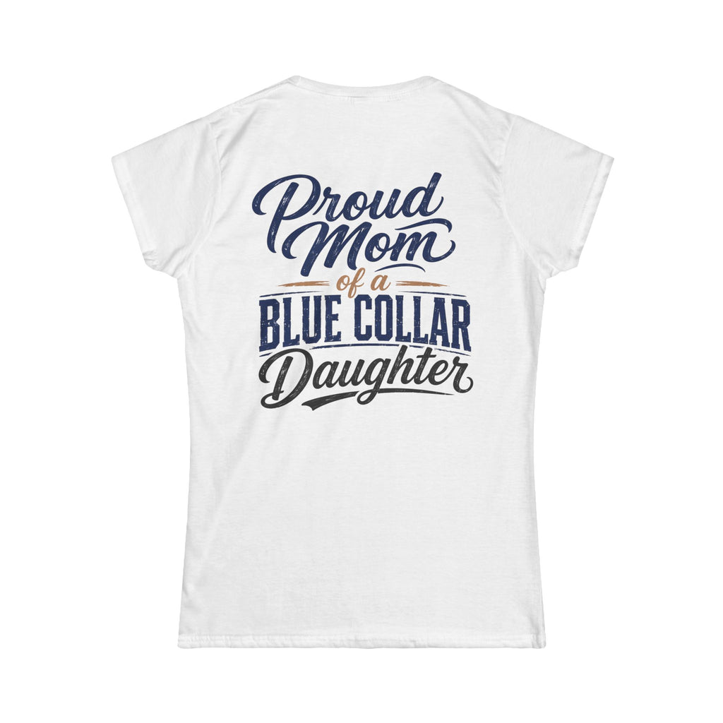 Proud Mom of a Blue Collar Daughter T-Shirt
