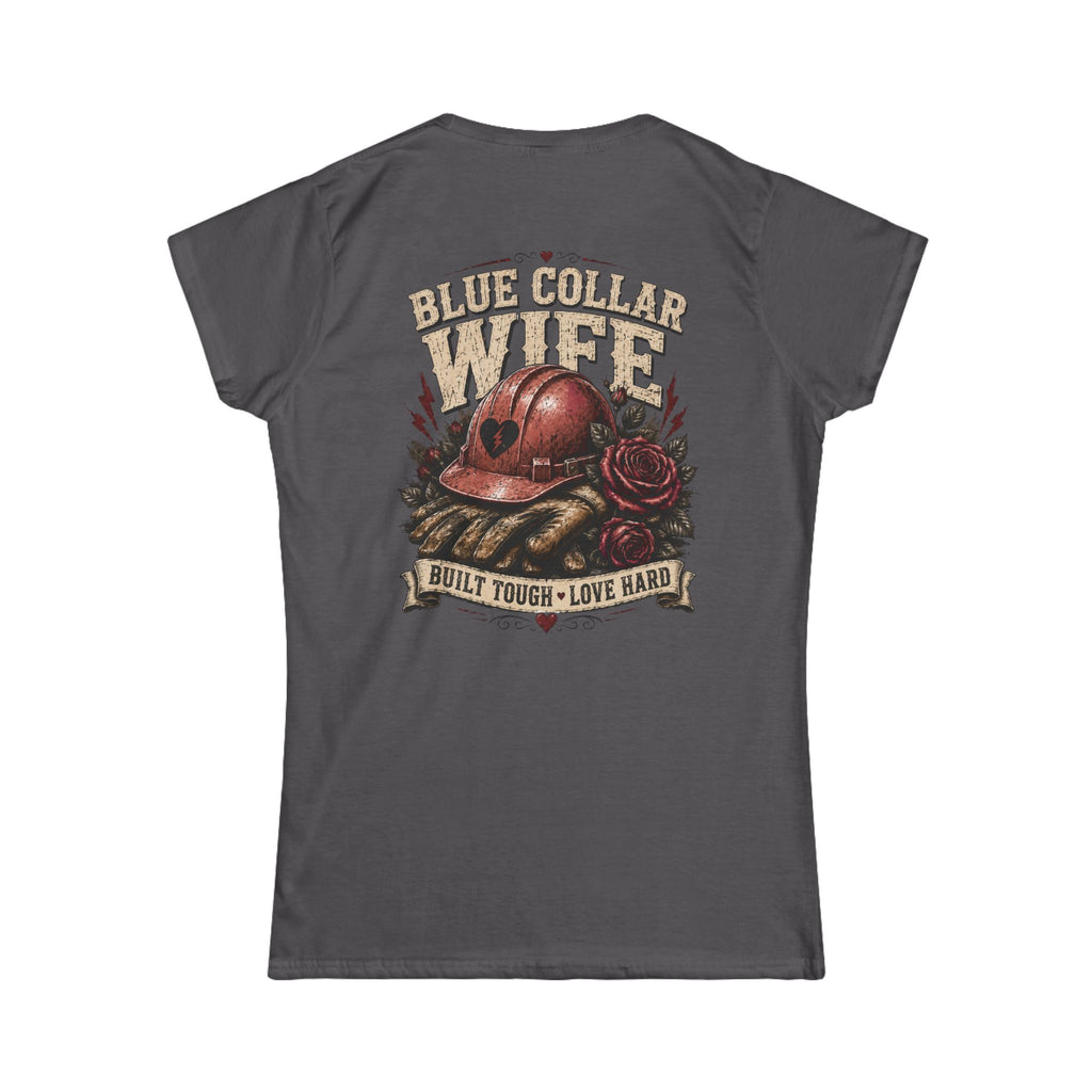 Blue Collar Wife T-Shirt — "Built Tough, Love Hard" Women's Tee