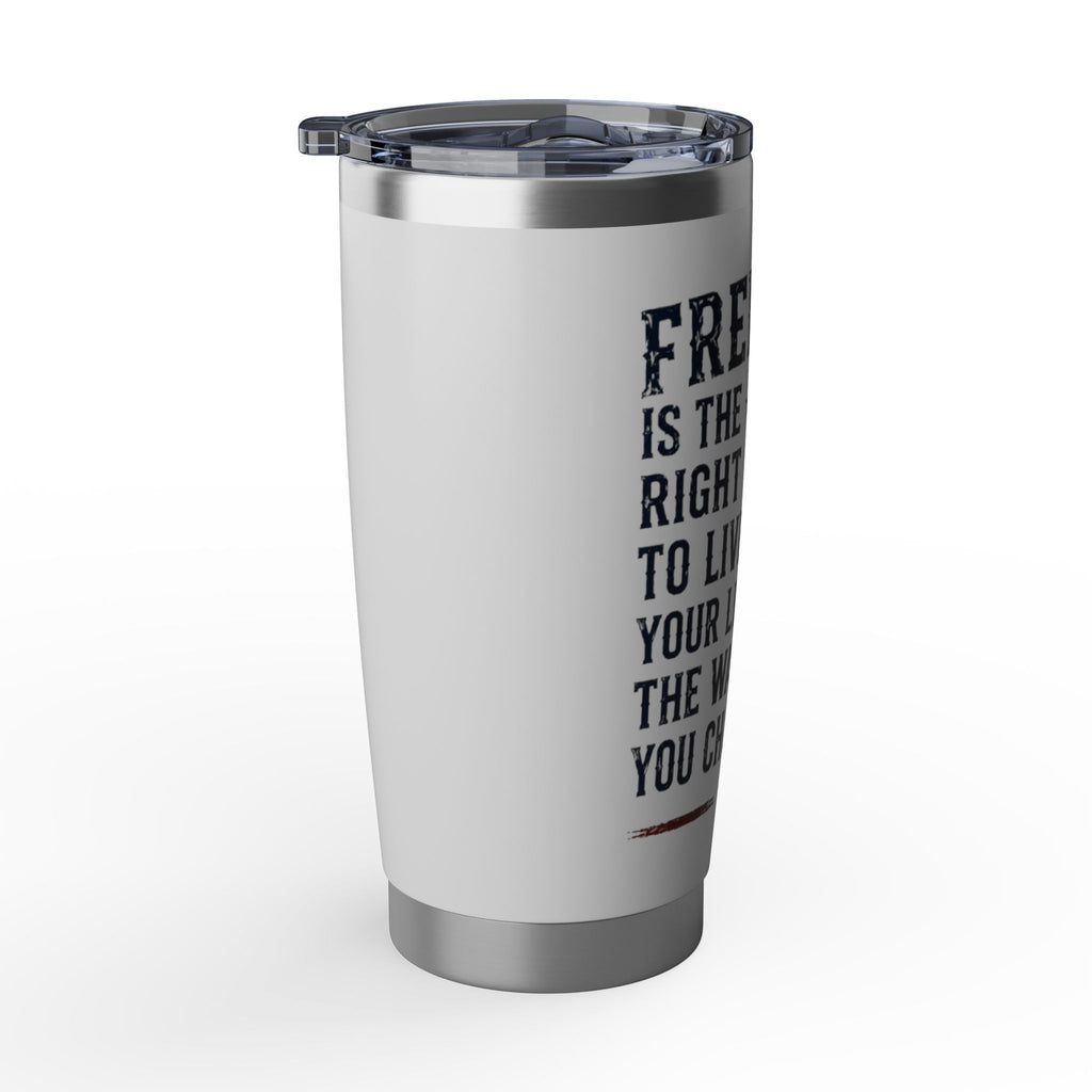 Freedom Patriotic 20oz Tumbler — 'Freedom is the right to live your life the way you choose'