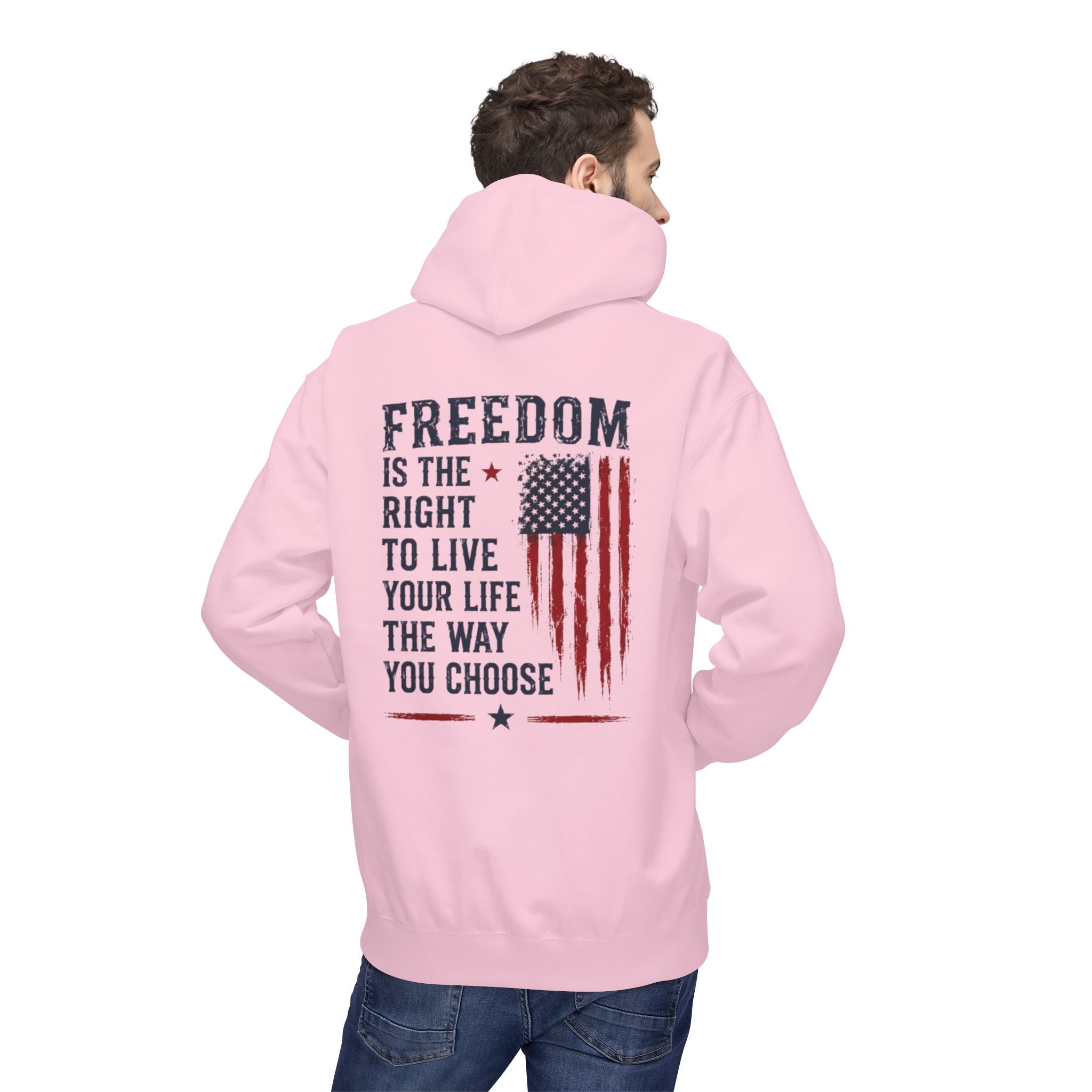 Freedom Flag Hoodie — "Freedom is the right to live your life the way you choose" Patriotic Pullover