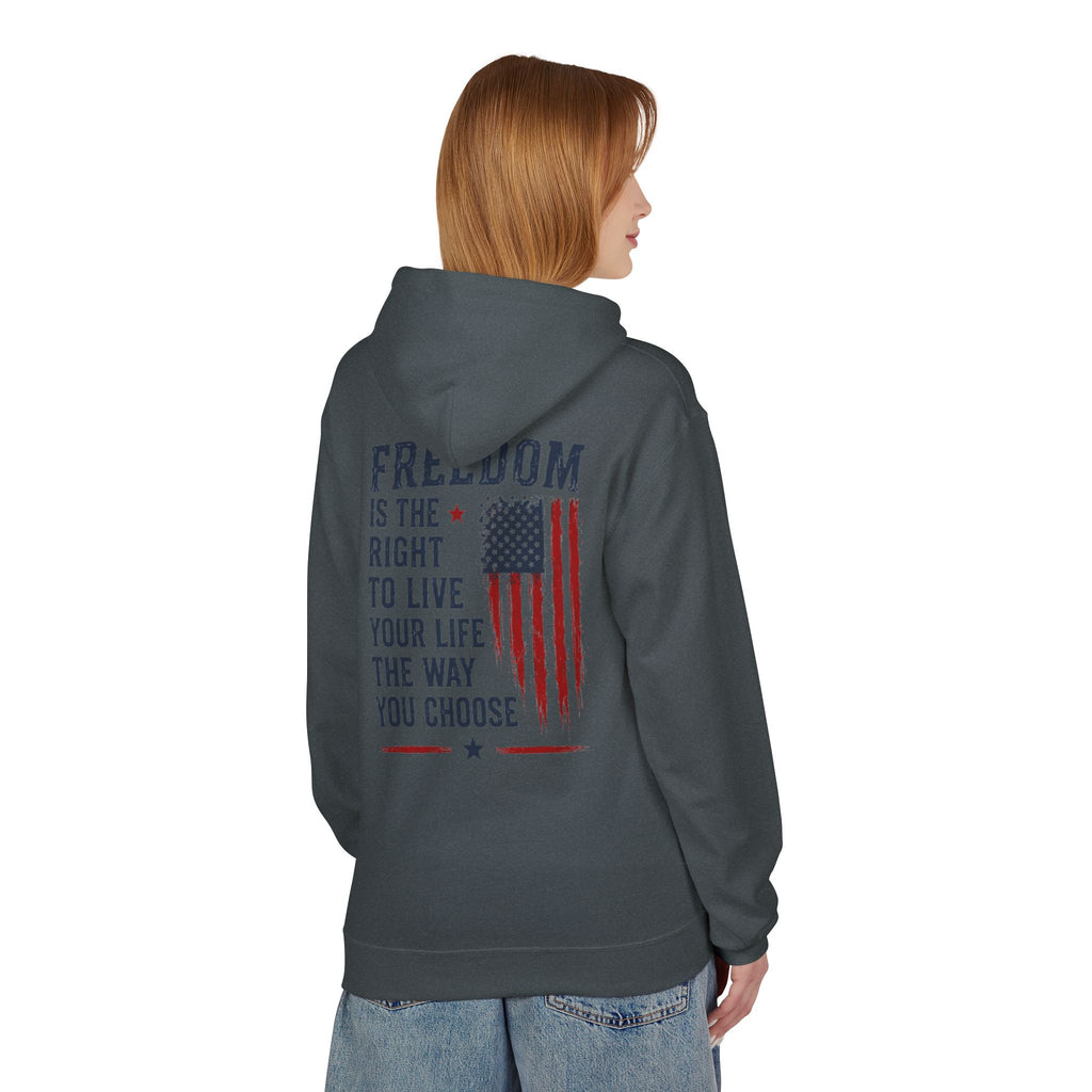 Freedom Flag Hoodie — "Freedom is the right to live your life the way you choose" Patriotic Pullover