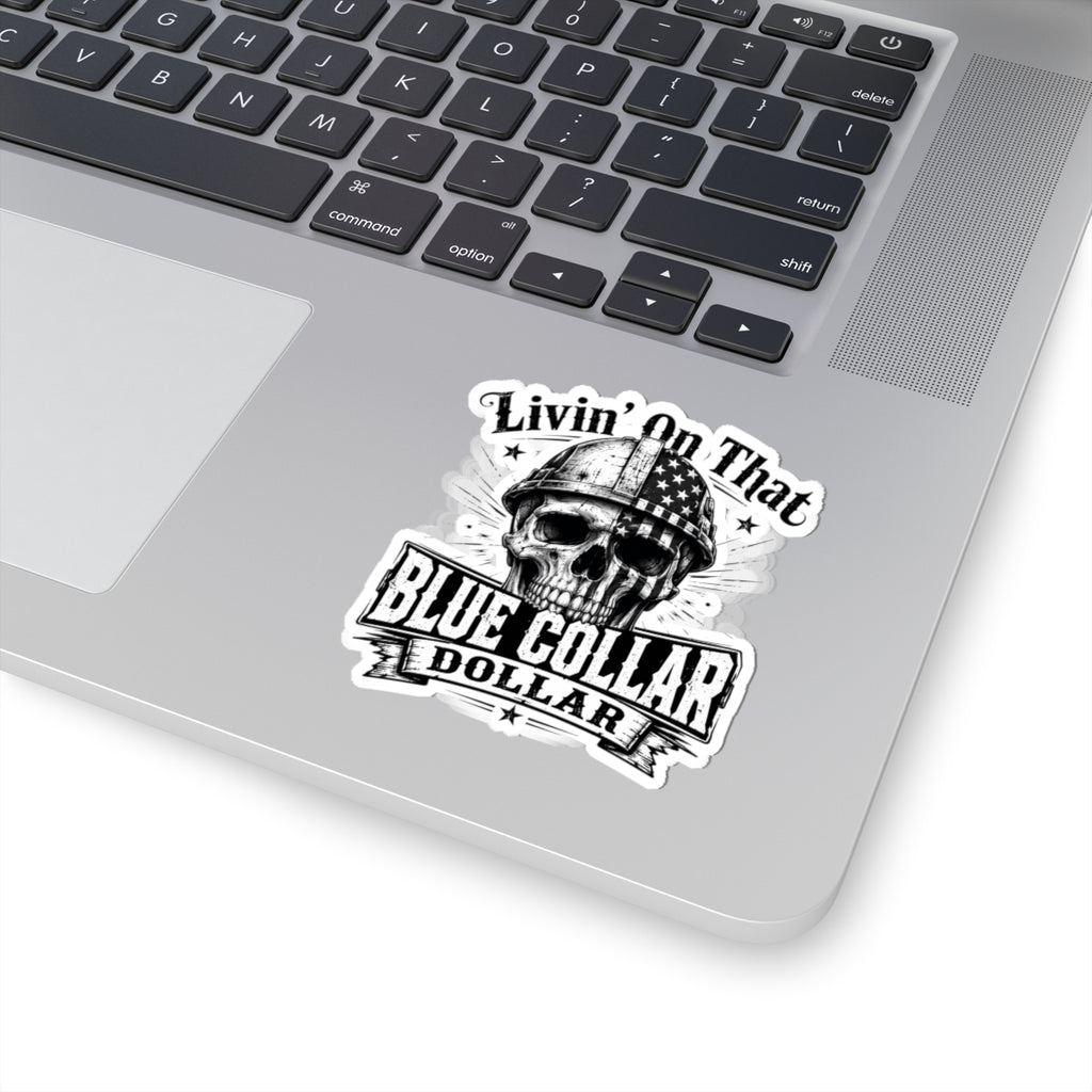 Blue Collar Dollar Skull Sticker — "Livin' On That" Kiss-Cut Vinyl