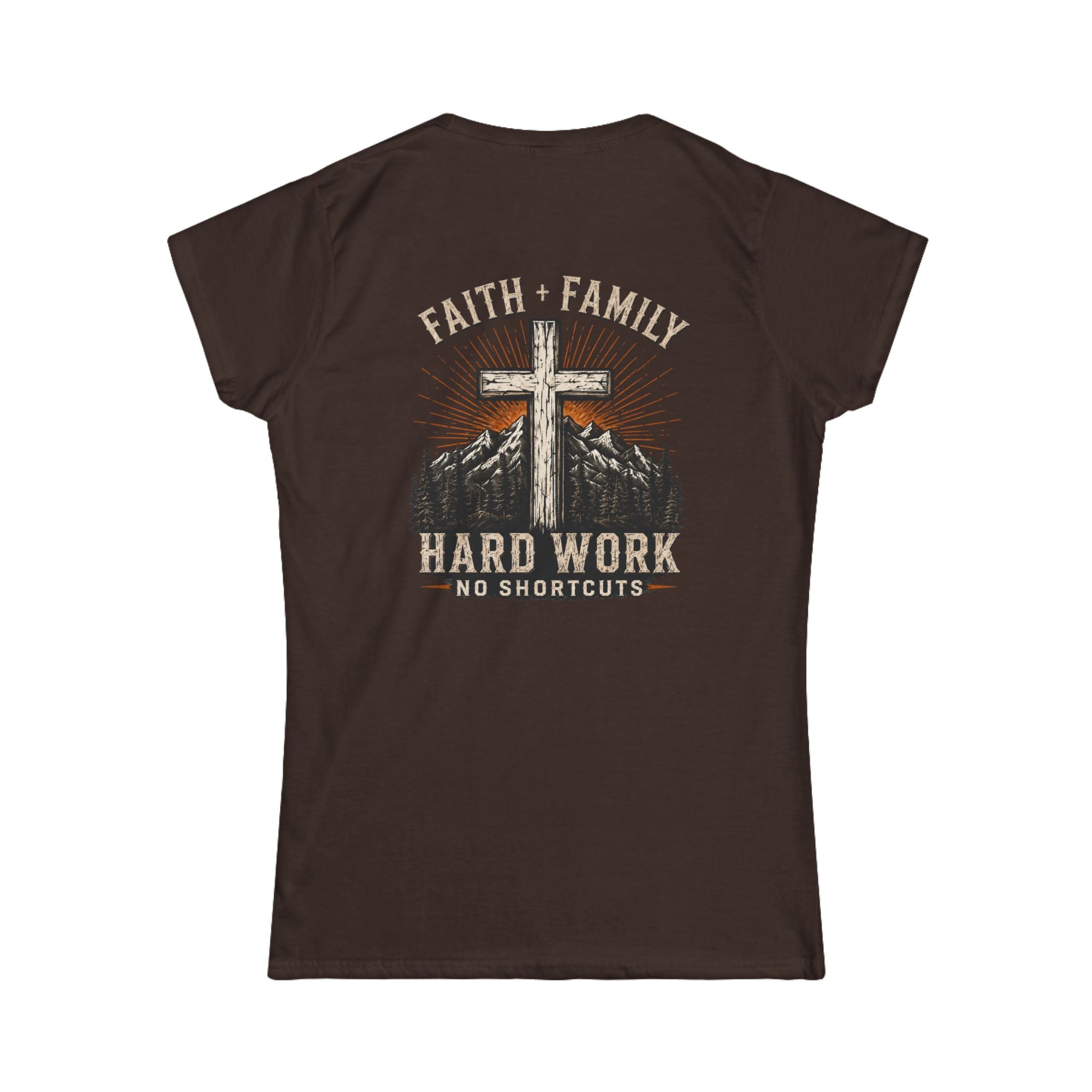 Faith + Family Cross Tee — "Hard Work No Shortcuts" Women's Christian T-Shirt