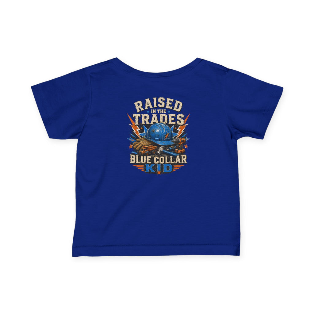 Infant Tee — "Raised in the Trades" Blue Collar Kid Baby Shirt
