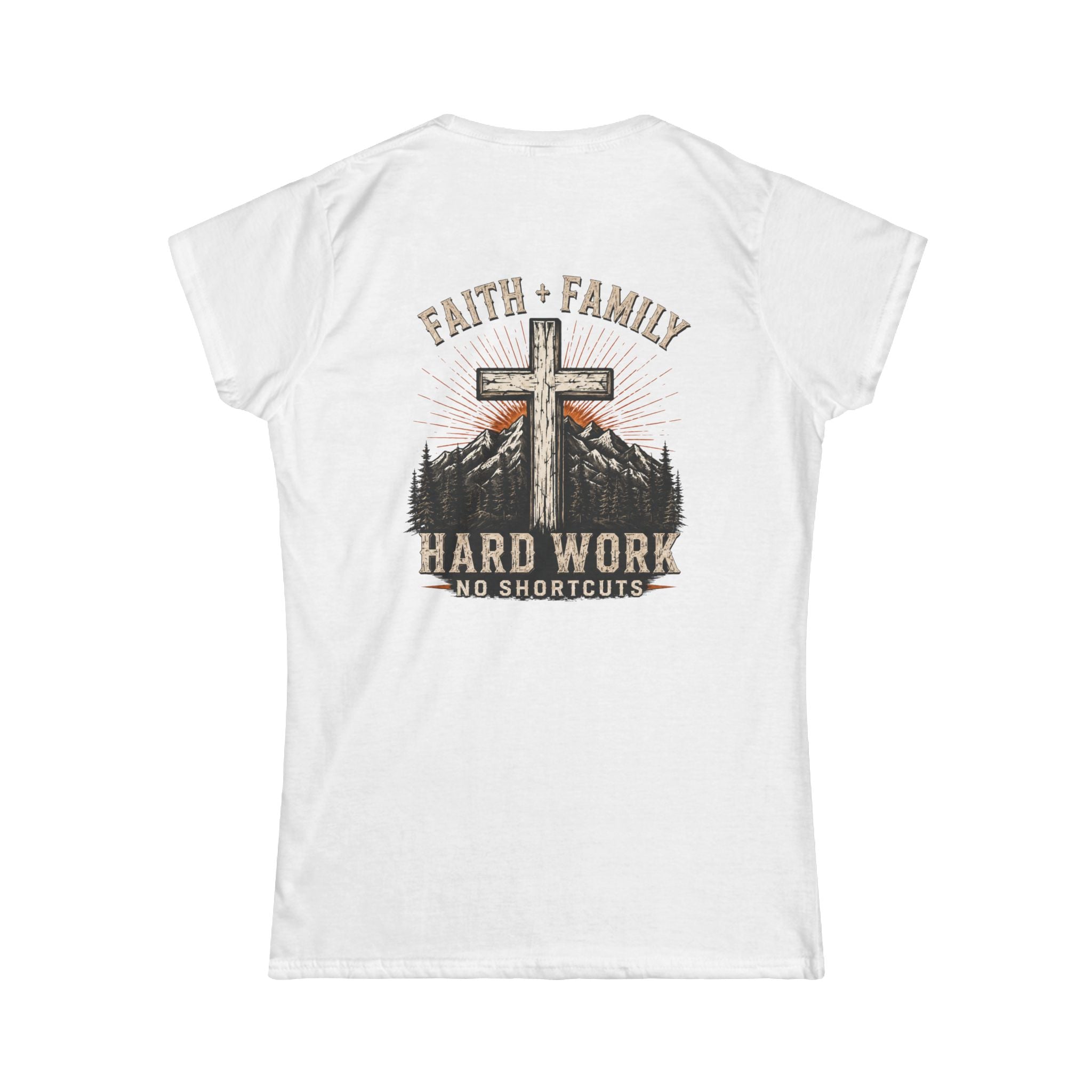 Faith + Family Cross Tee — "Hard Work No Shortcuts" Women's Christian T-Shirt