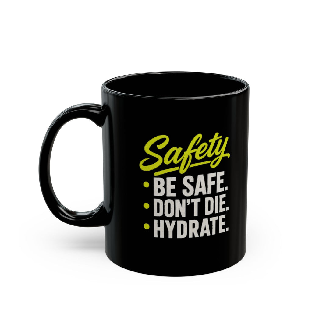 Coffee Mug — Safety First Graphic Mug ("Safety: Work Safe, Live Safe, Die Late")