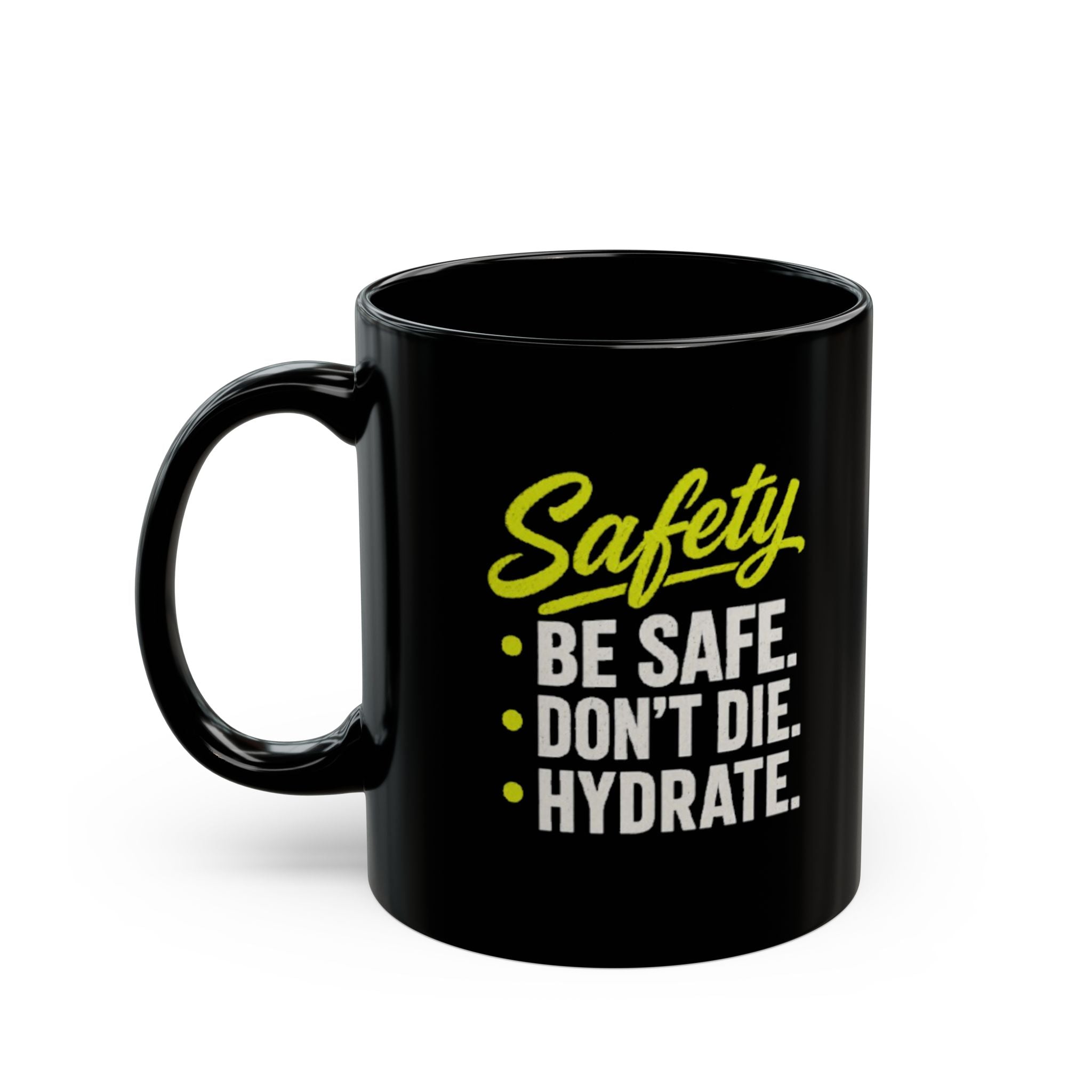 Coffee Mug — Safety First Graphic Mug ("Safety: Work Safe, Live Safe, Die Late")