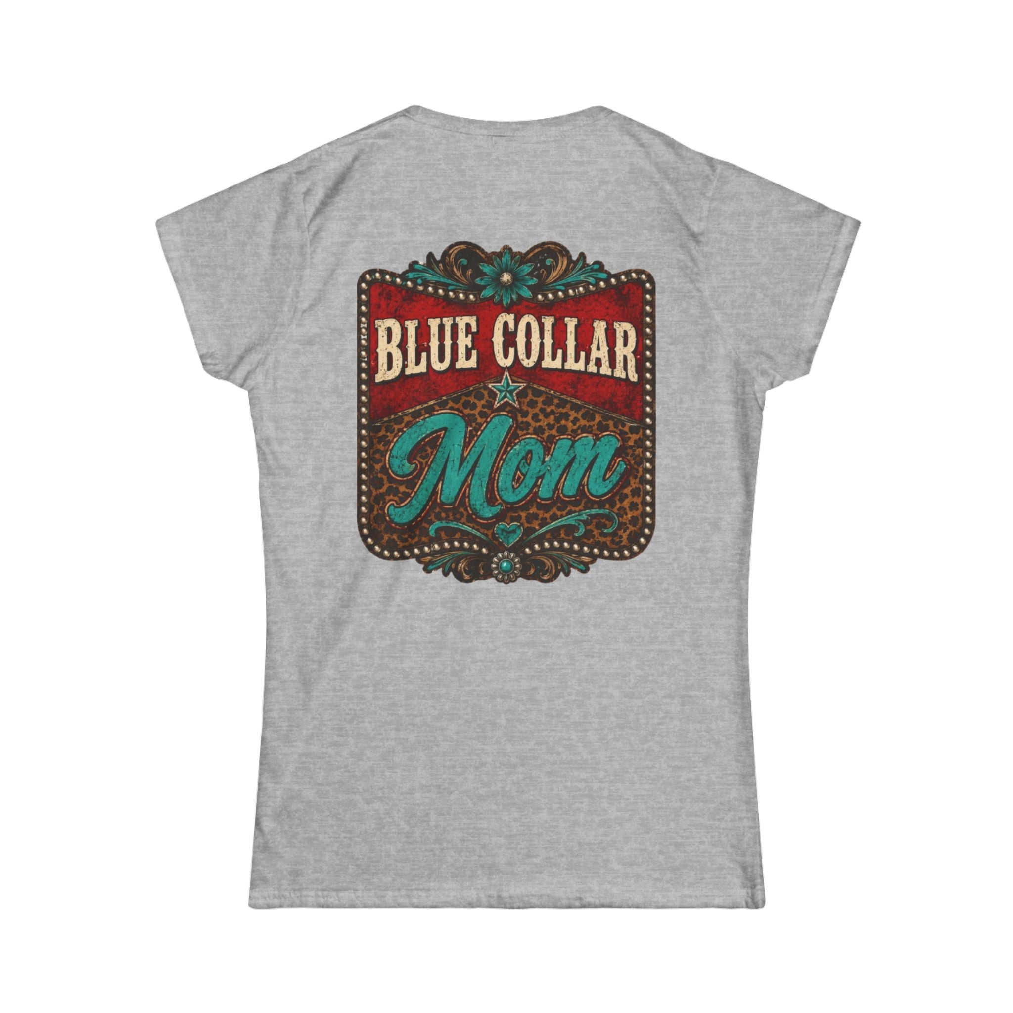 Blue Collar Mom Tee — Rustic Western Women's T‑Shirt ("Blue Collar Mom" Back Design)