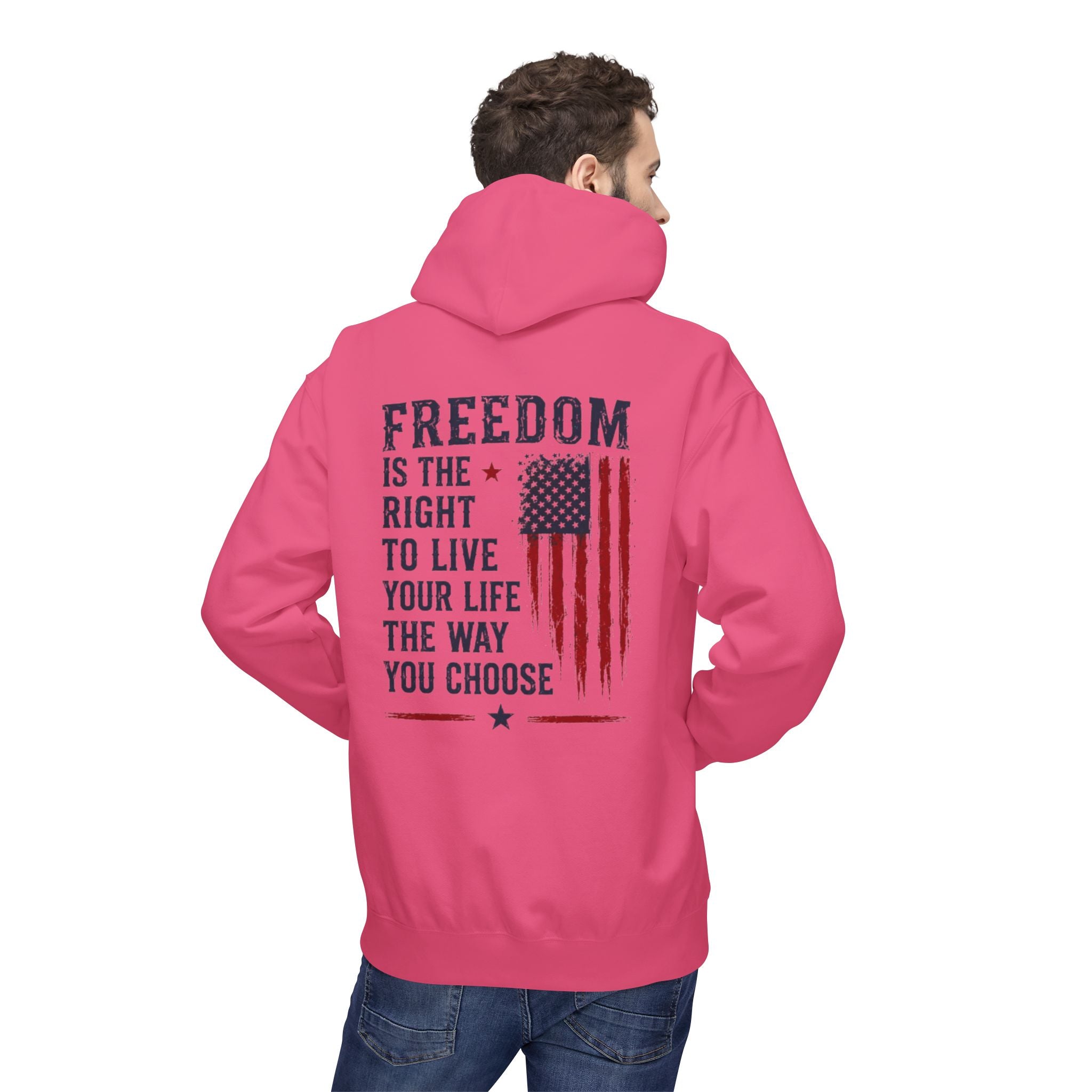 Freedom Flag Hoodie — "Freedom is the right to live your life the way you choose" Patriotic Pullover