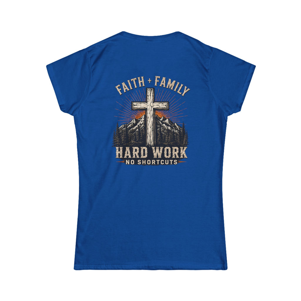 Faith + Family Cross Tee — "Hard Work No Shortcuts" Women's Christian T-Shirt