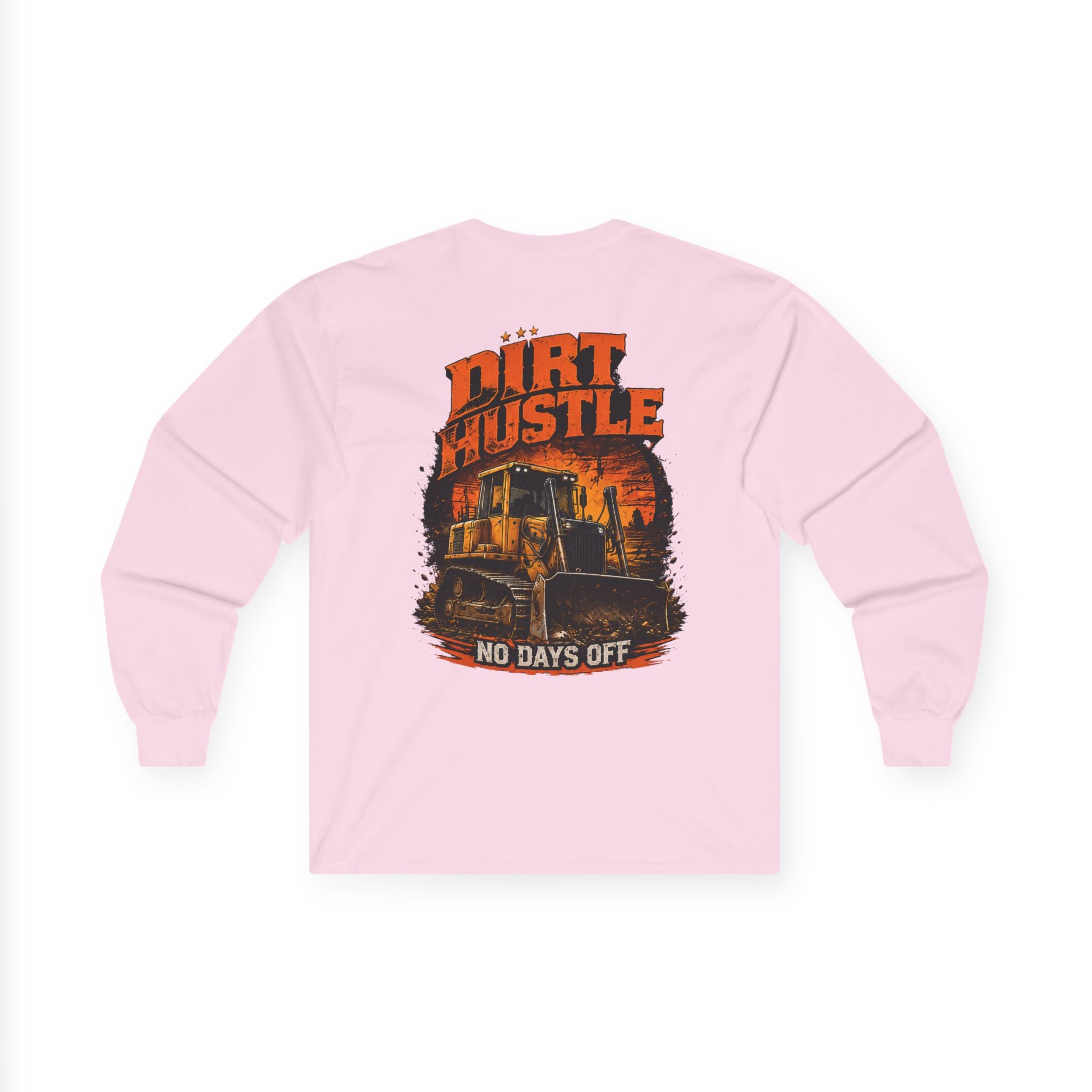 Dirt Hustle Long Sleeve Tee — No Days Off Construction Work Shirt