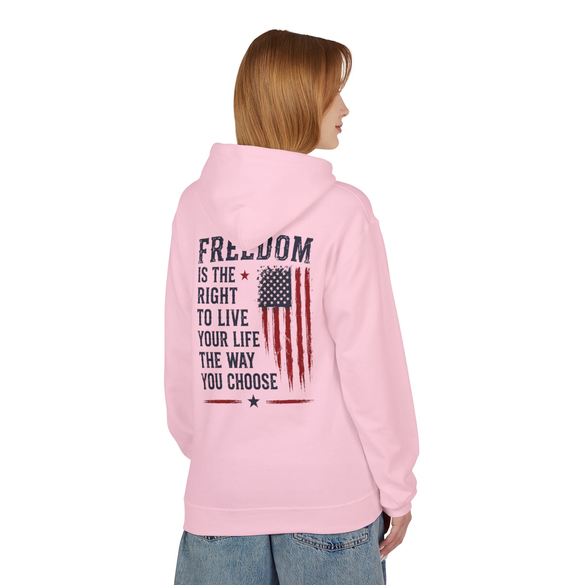 Freedom Flag Hoodie — "Freedom is the right to live your life the way you choose" Patriotic Pullover
