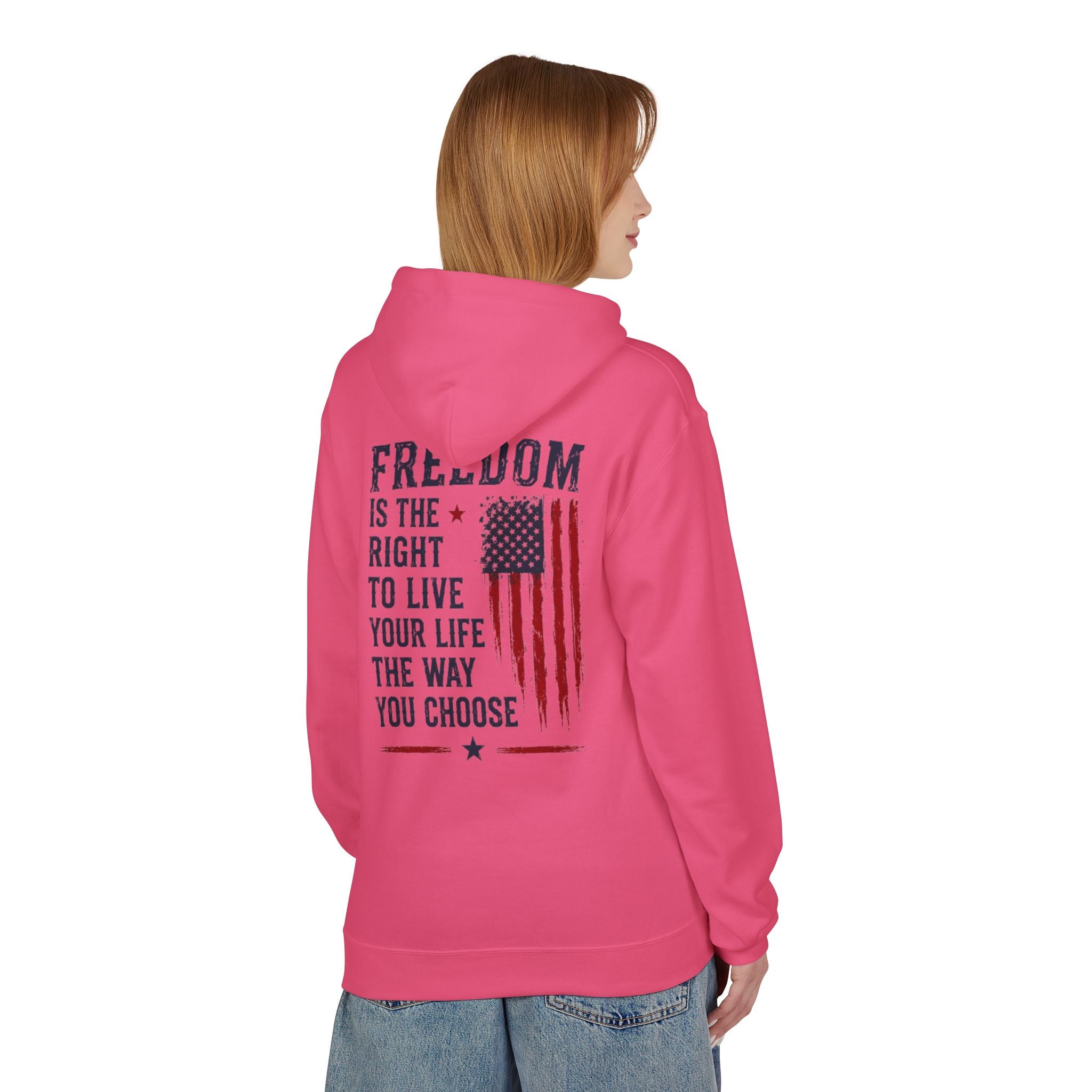 Freedom Flag Hoodie — "Freedom is the right to live your life the way you choose" Patriotic Pullover