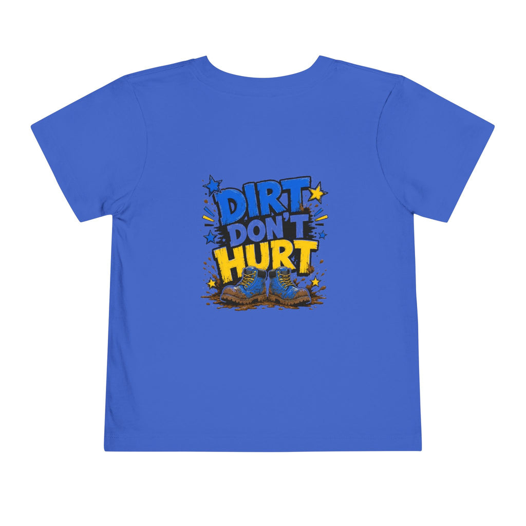 Toddler Tee — "Dirt Don't Hurt" Cute Mud Play Graphic Shirt