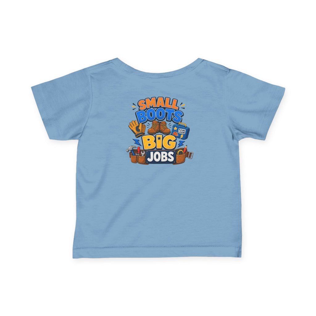 Infant Tee — “Small Boots Big Jobs” Construction Baby Shirt