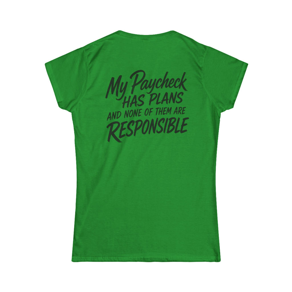 Women's Tee — "My Paycheck Has Plans (And None Of Them Are Responsible)"