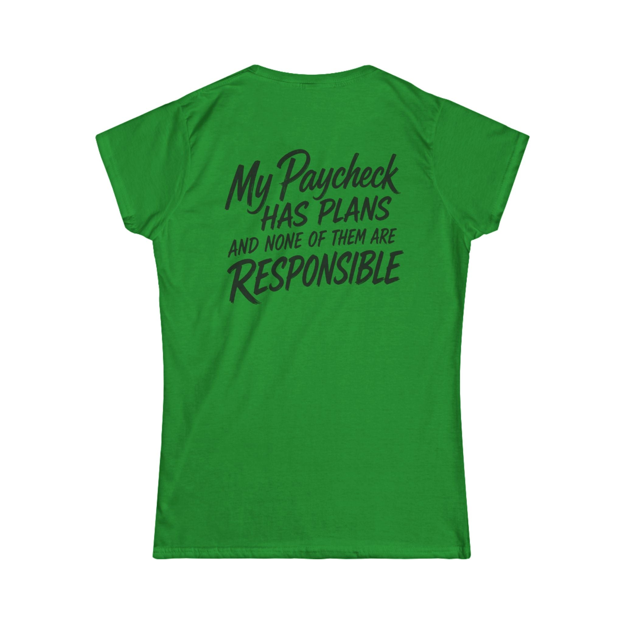 Women's Tee — "My Paycheck Has Plans (And None Of Them Are Responsible)"