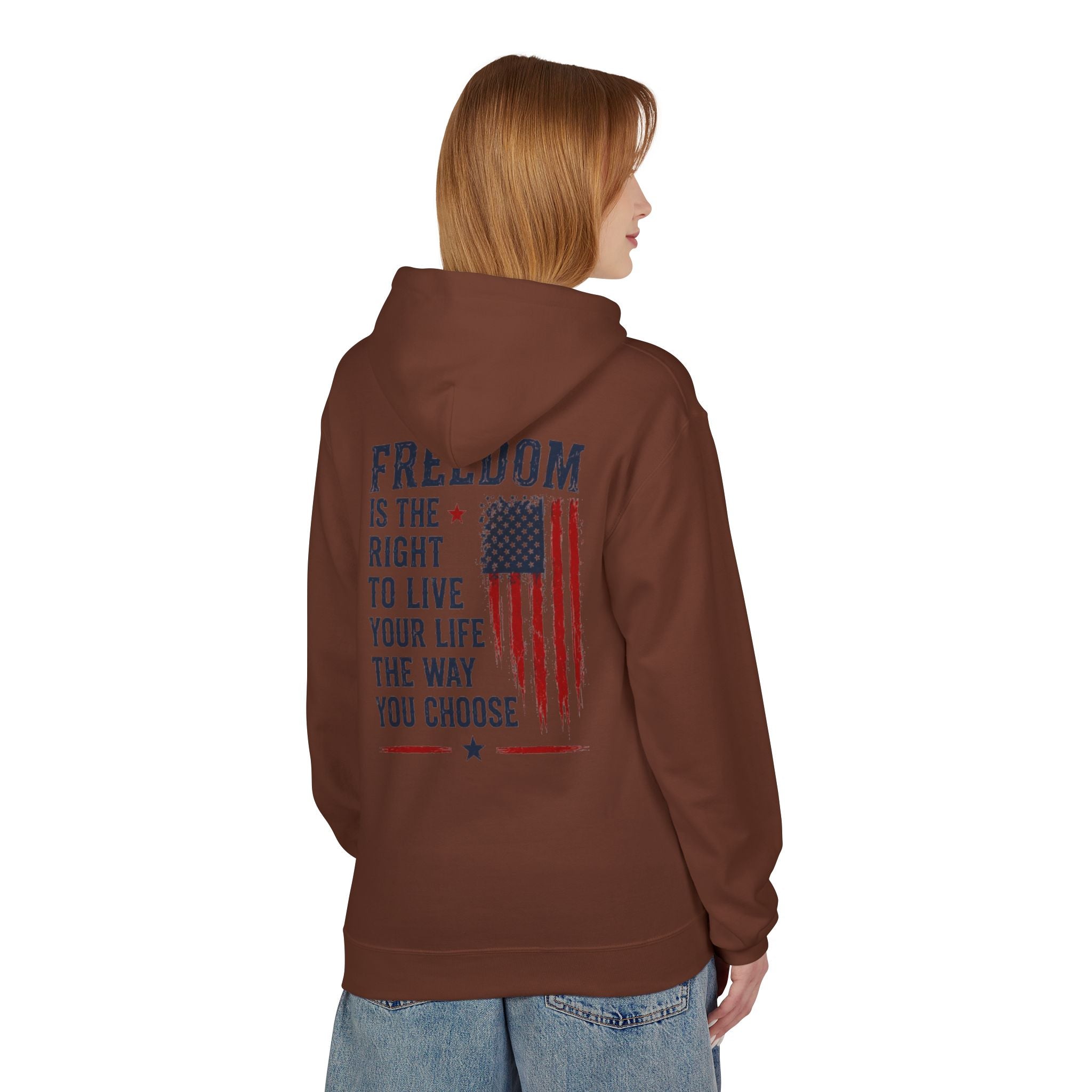 Freedom Flag Hoodie — "Freedom is the right to live your life the way you choose" Patriotic Pullover