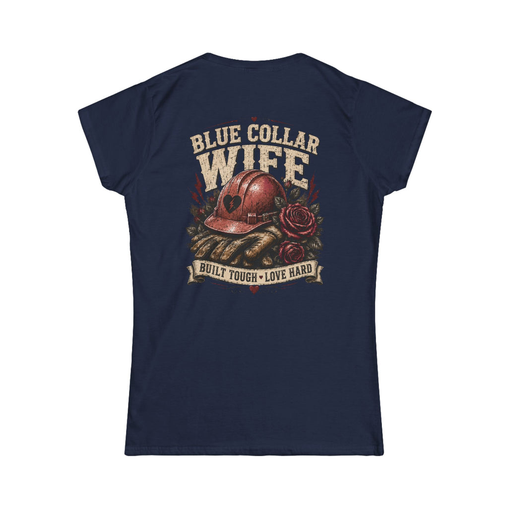 Blue Collar Wife T-Shirt — "Built Tough, Love Hard" Women's Tee