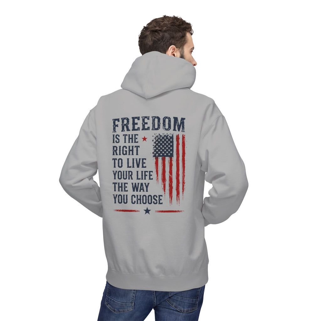 Freedom Flag Hoodie — "Freedom is the right to live your life the way you choose" Patriotic Pullover