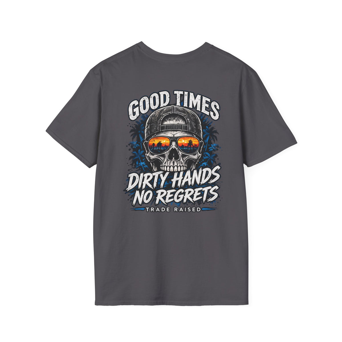 Skull Sunset T-Shirt — "Good Times Dirty Hands No Regrets" Graphic Tee