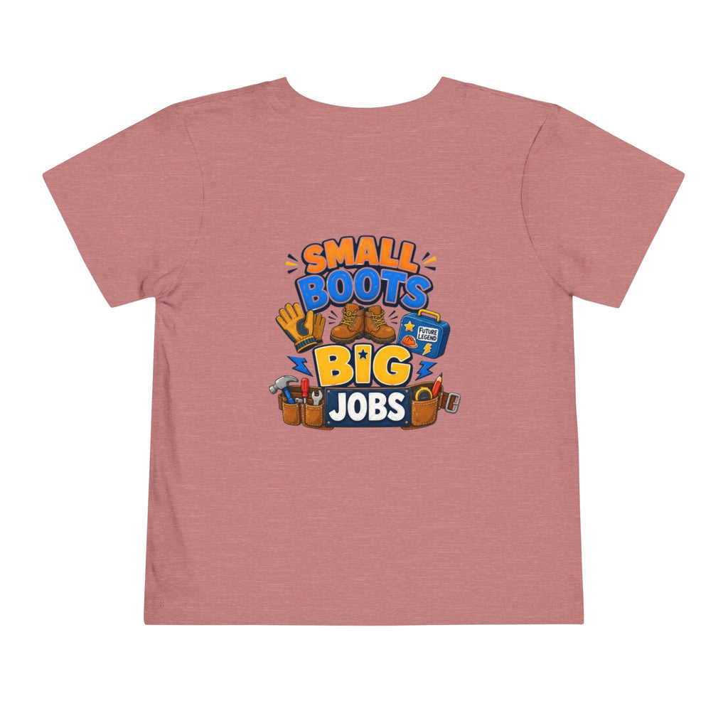 Toddler Tee — "Small Boots Big Jobs" Construction Graphic Shirt