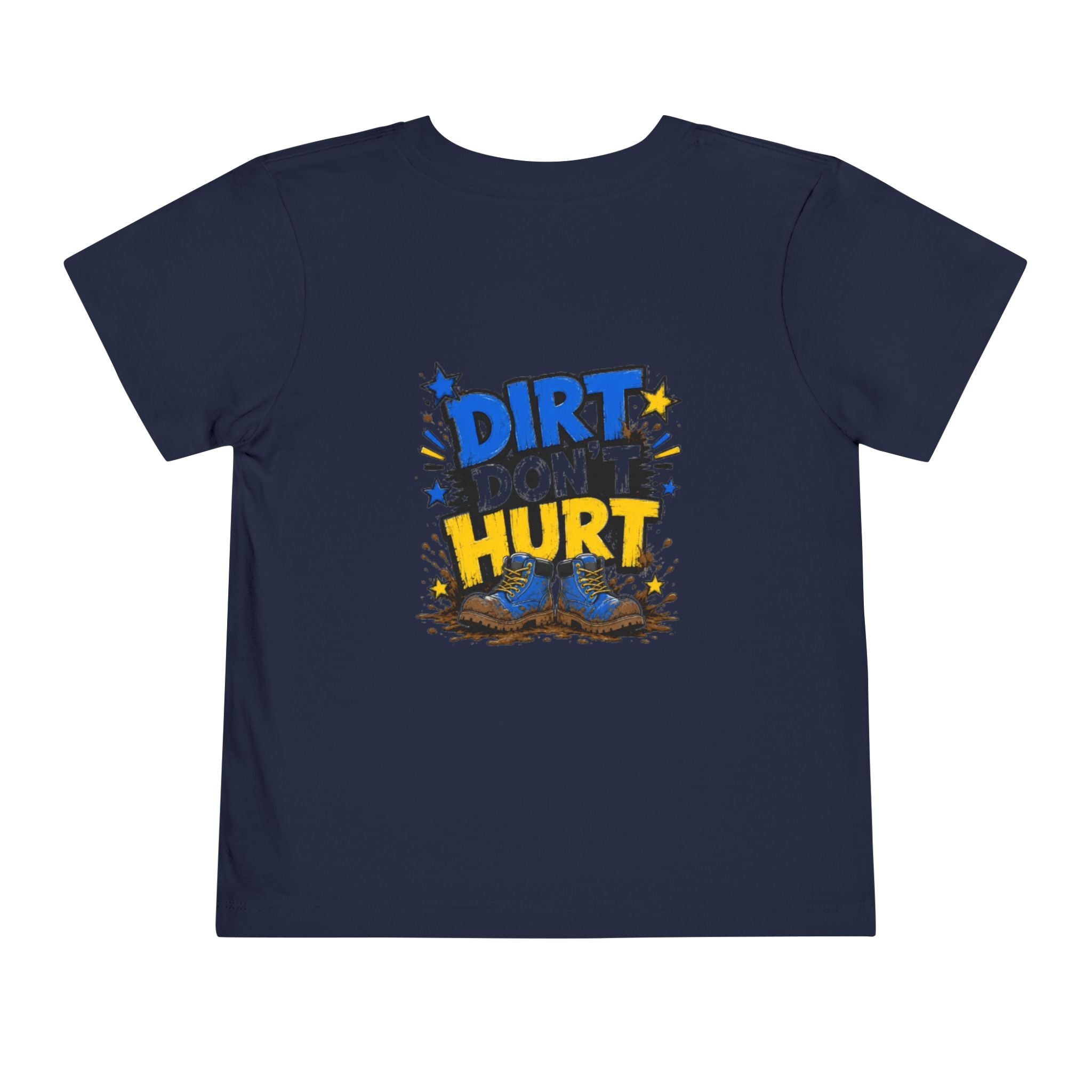 Toddler Tee — "Dirt Don't Hurt" Cute Mud Play Graphic Shirt