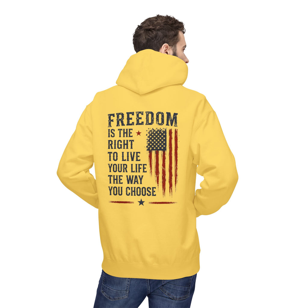 Freedom Flag Hoodie — "Freedom is the right to live your life the way you choose" Patriotic Pullover
