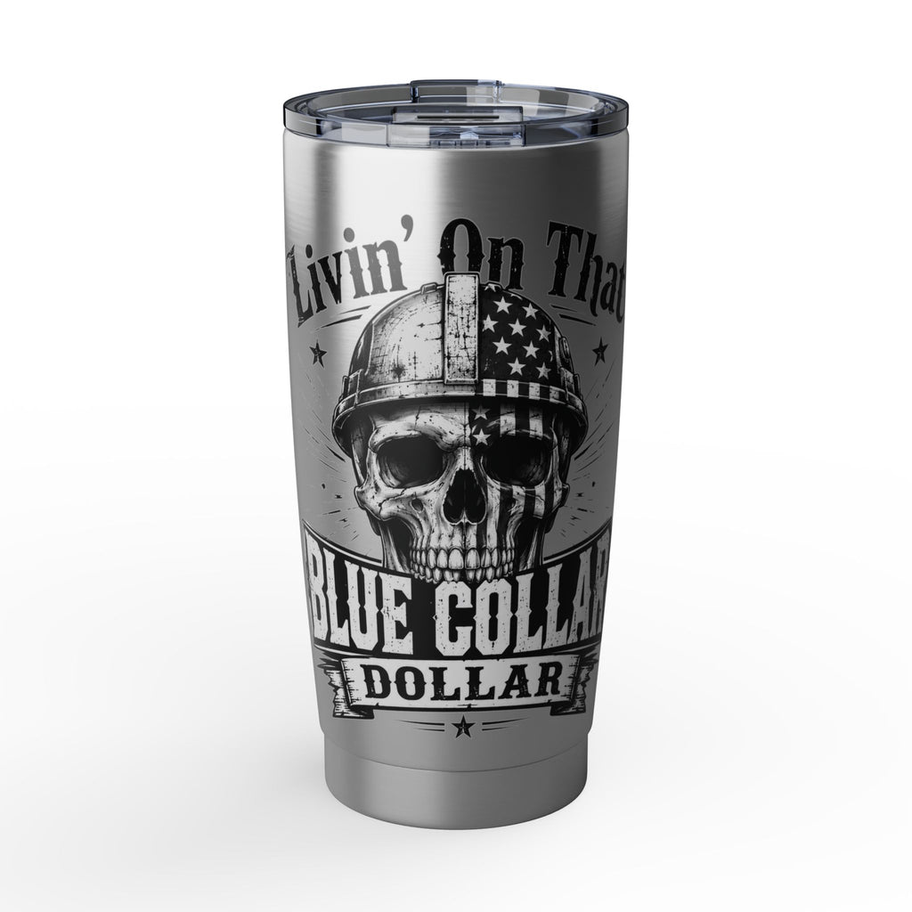 Livin' On That Blue Collar Dollar 20oz Tumbler