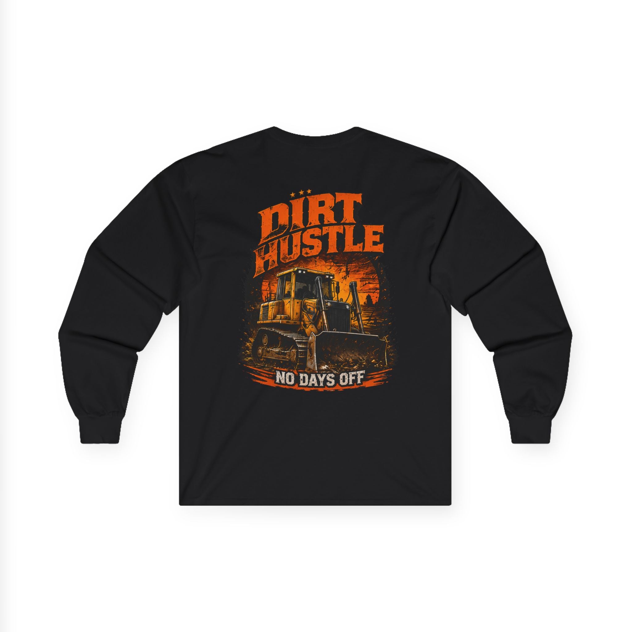Dirt Hustle Long Sleeve Tee — No Days Off Construction Work Shirt