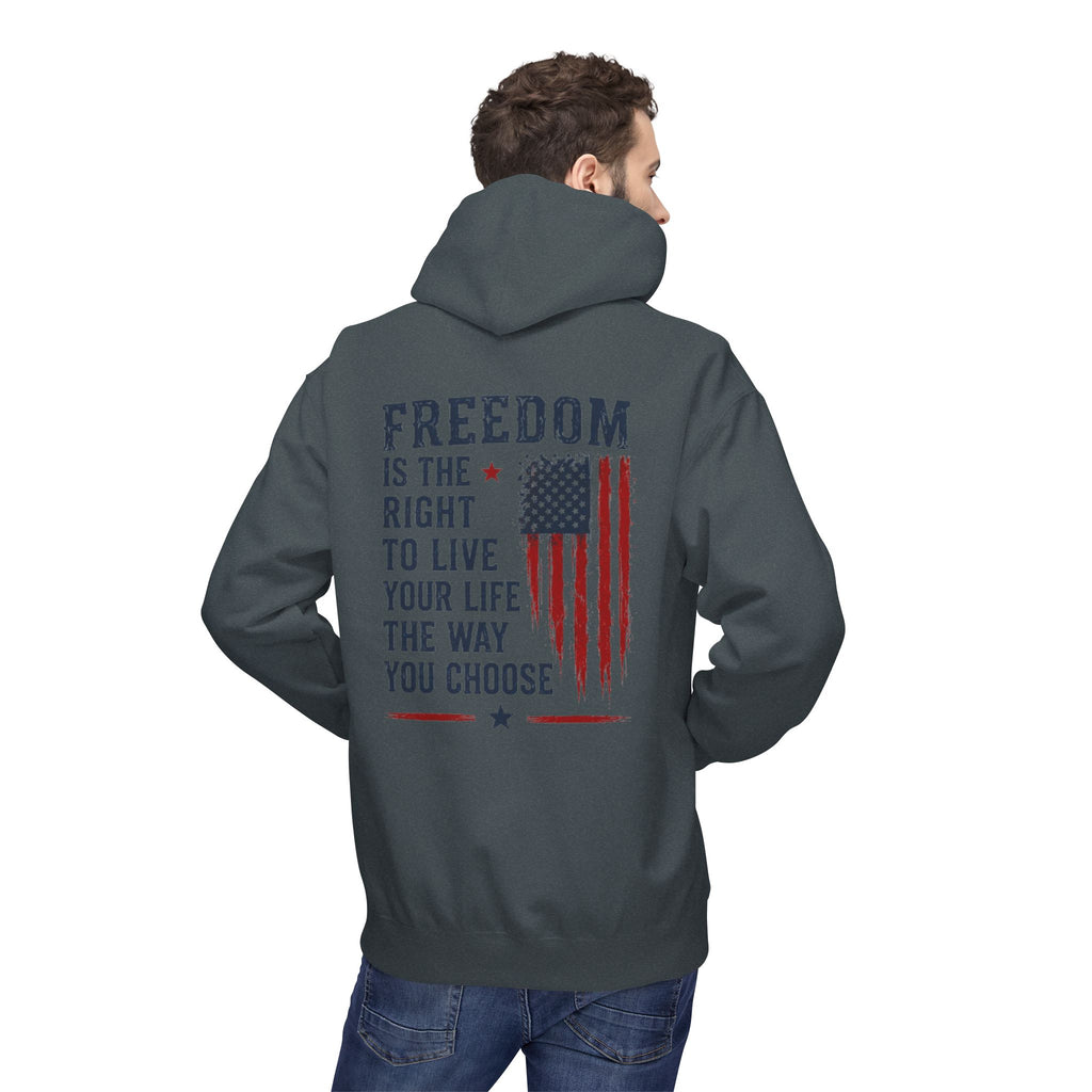 Freedom Flag Hoodie — "Freedom is the right to live your life the way you choose" Patriotic Pullover