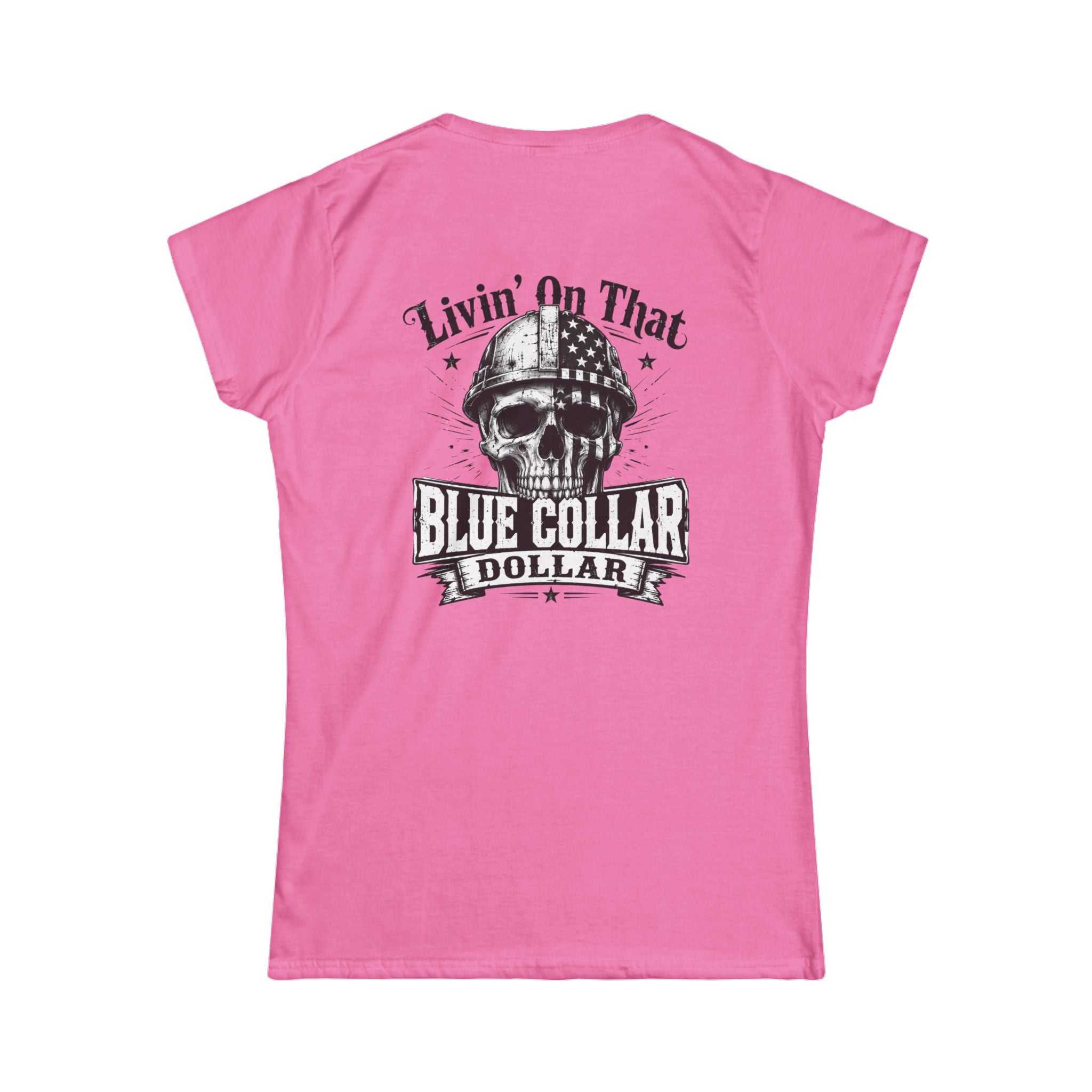 Blue Collar Dollar Women's Tee — "Livin' On That" Skull Workwear T-Shirt