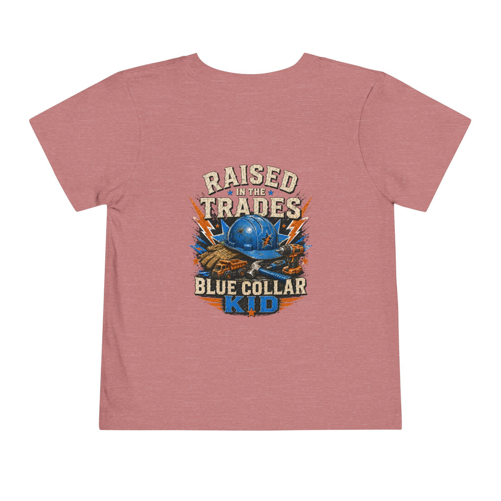 Toddler Tee — "Raised in the Trades" Blue Collar Kid Shirt