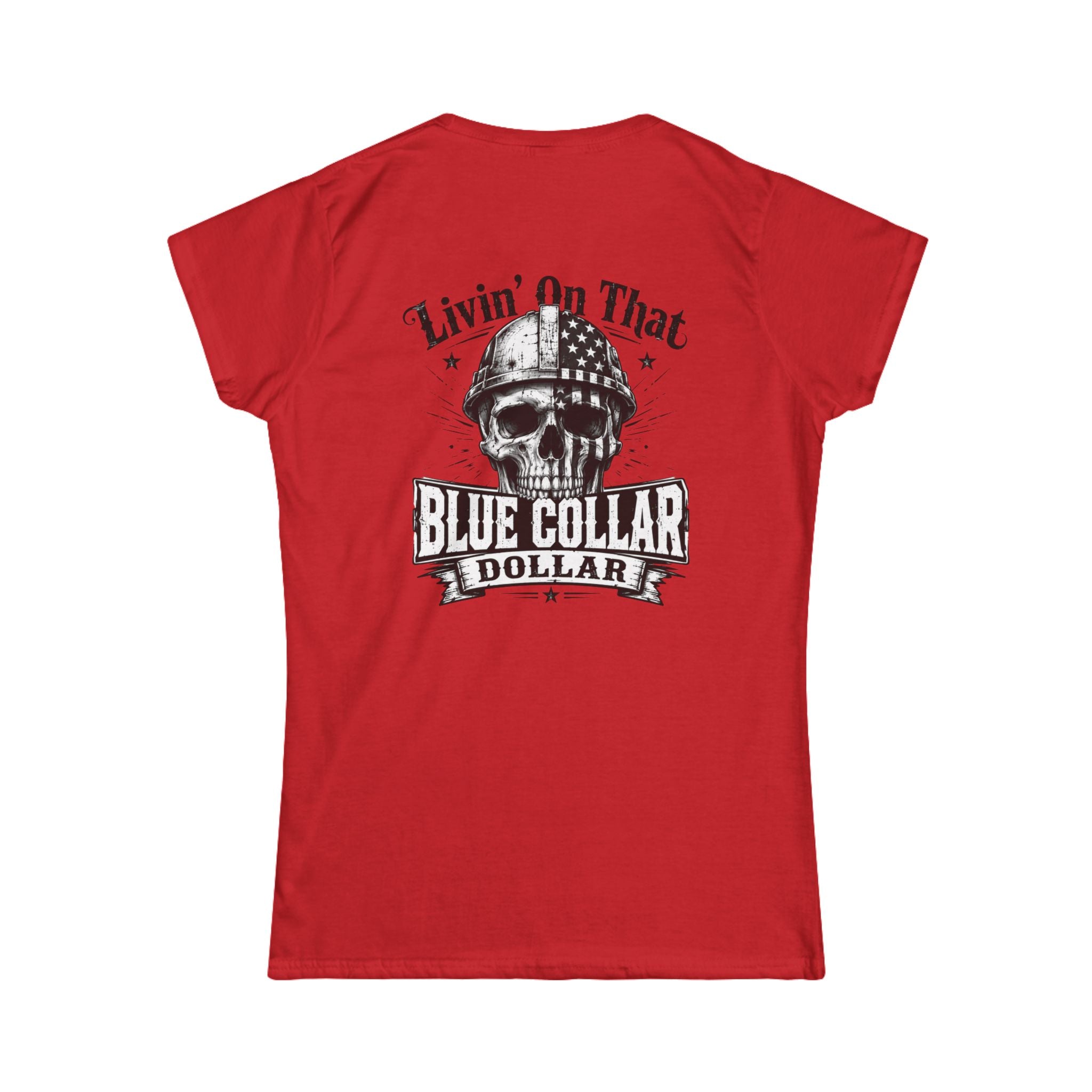 Blue Collar Dollar Women's Tee — "Livin' On That" Skull Workwear T-Shirt