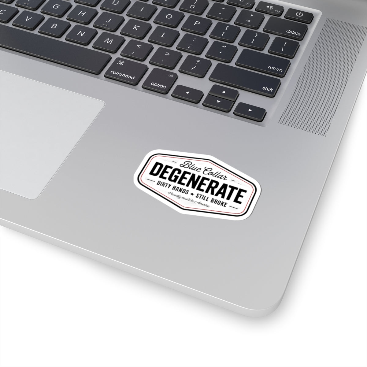 Degenerate Blue Collar Sticker — "Blue Collar Degenerate: Dirty Hands • Still Broke" Kiss-Cut Vinyl Sticker