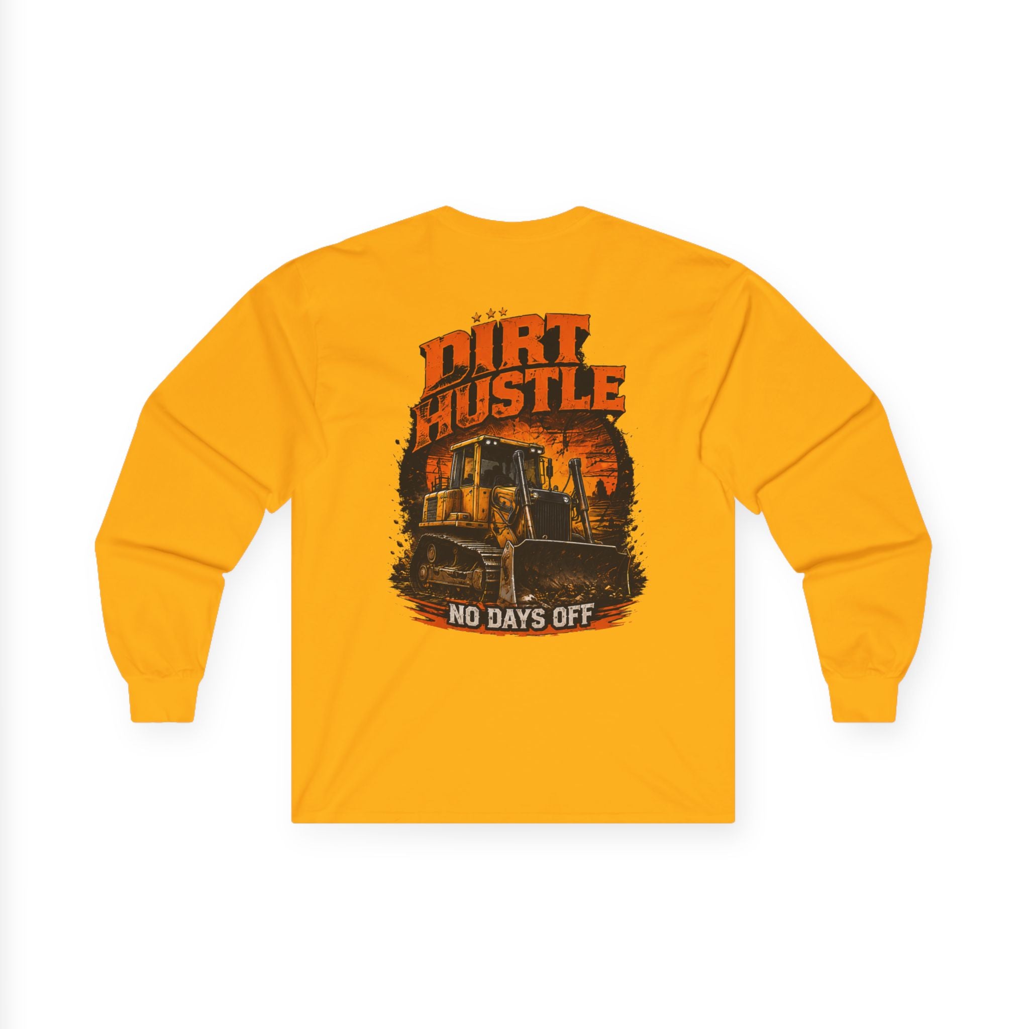 Dirt Hustle Long Sleeve Tee — No Days Off Construction Work Shirt