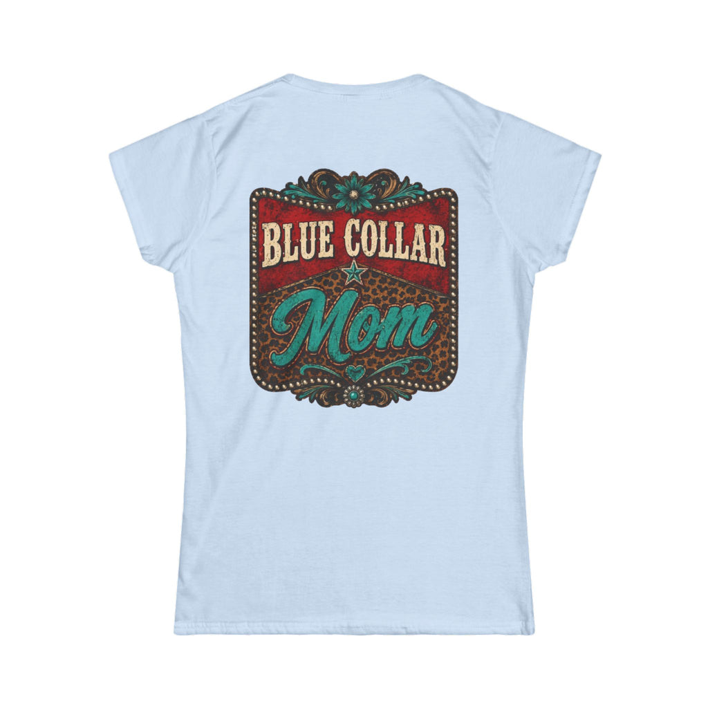 Blue Collar Mom Tee — Rustic Western Women's T‑Shirt ("Blue Collar Mom" Back Design)