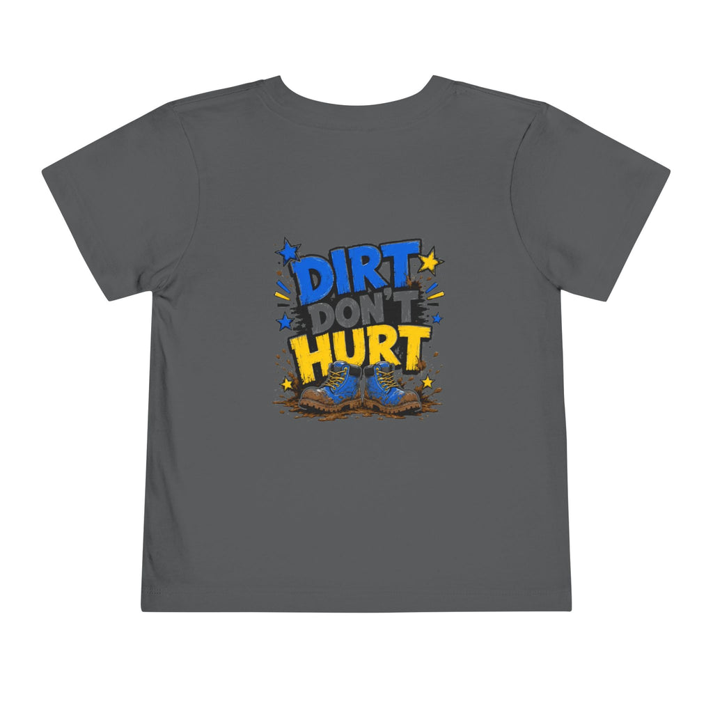 Toddler Tee — "Dirt Don't Hurt" Cute Mud Play Graphic Shirt