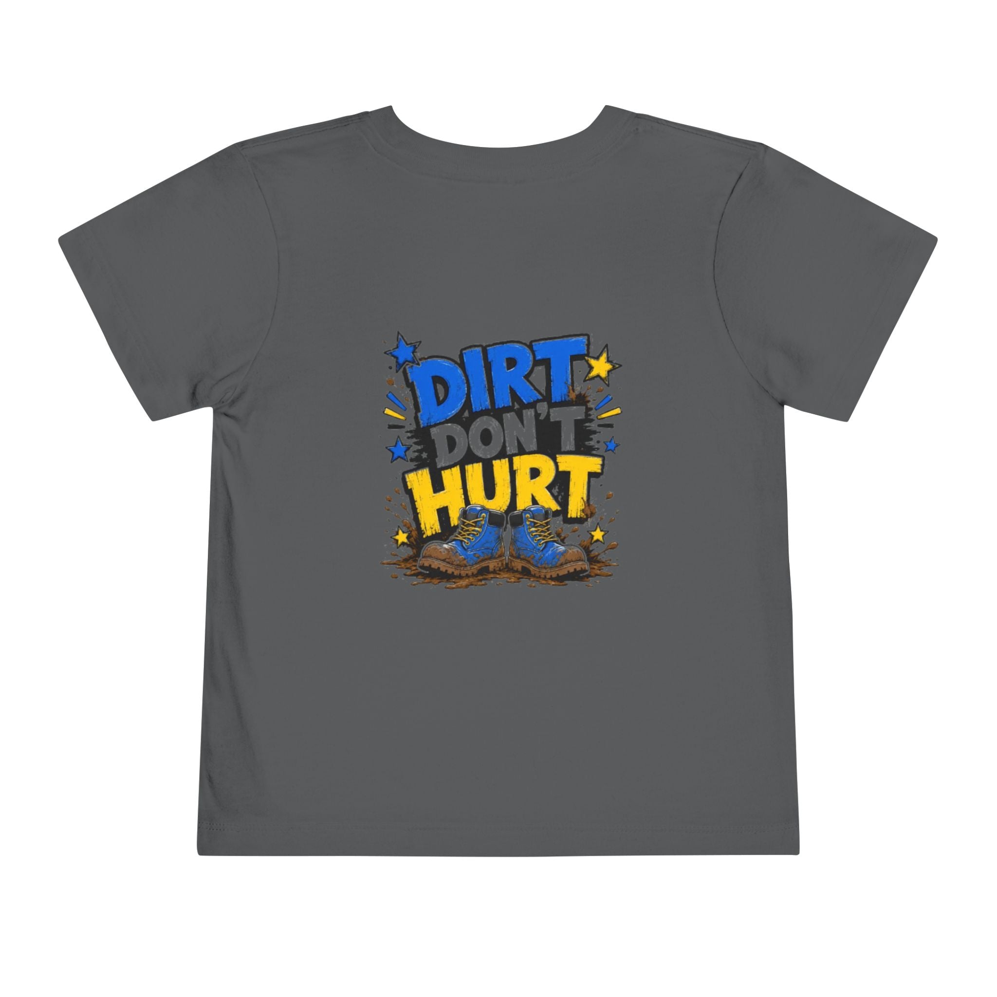 Toddler Tee — "Dirt Don't Hurt" Cute Mud Play Graphic Shirt