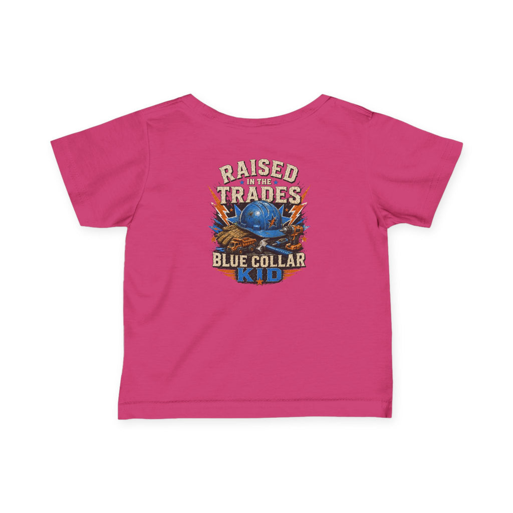 Infant Tee — "Raised in the Trades" Blue Collar Kid Baby Shirt
