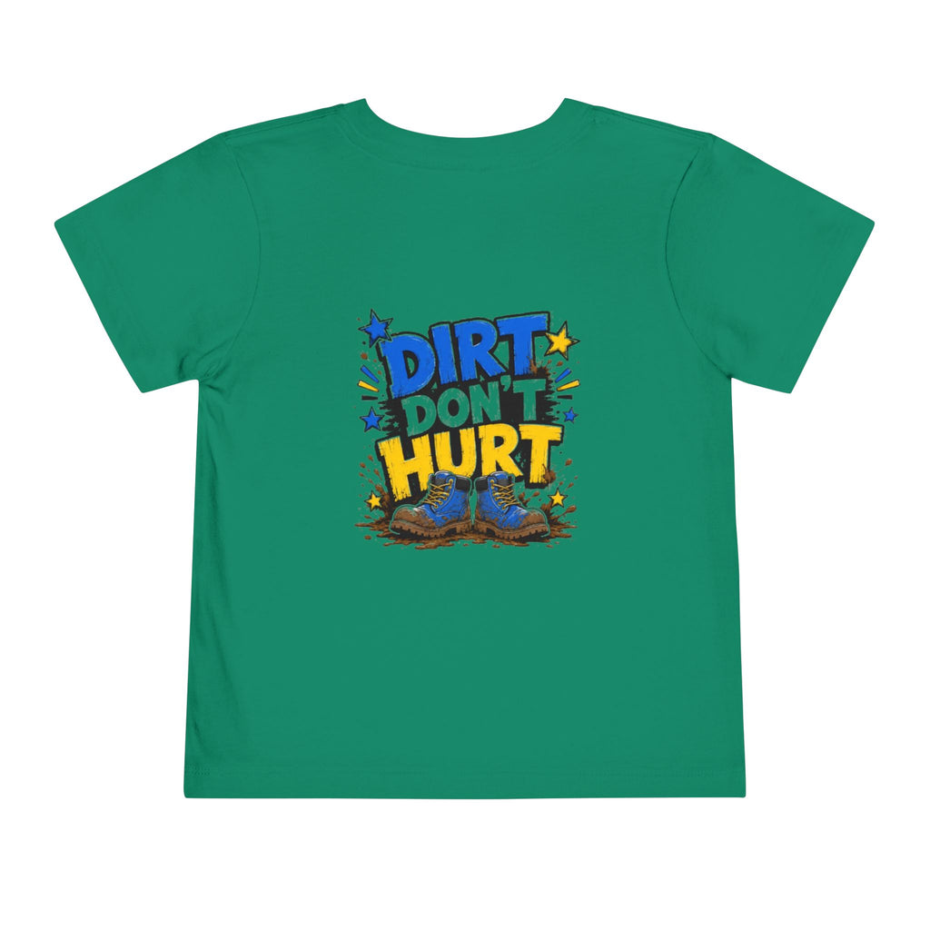 Toddler Tee — "Dirt Don't Hurt" Cute Mud Play Graphic Shirt
