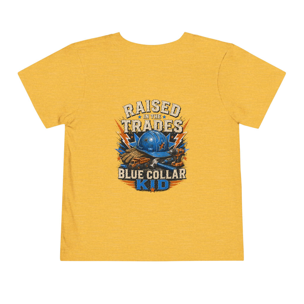 Toddler Tee — "Raised in the Trades" Blue Collar Kid Shirt