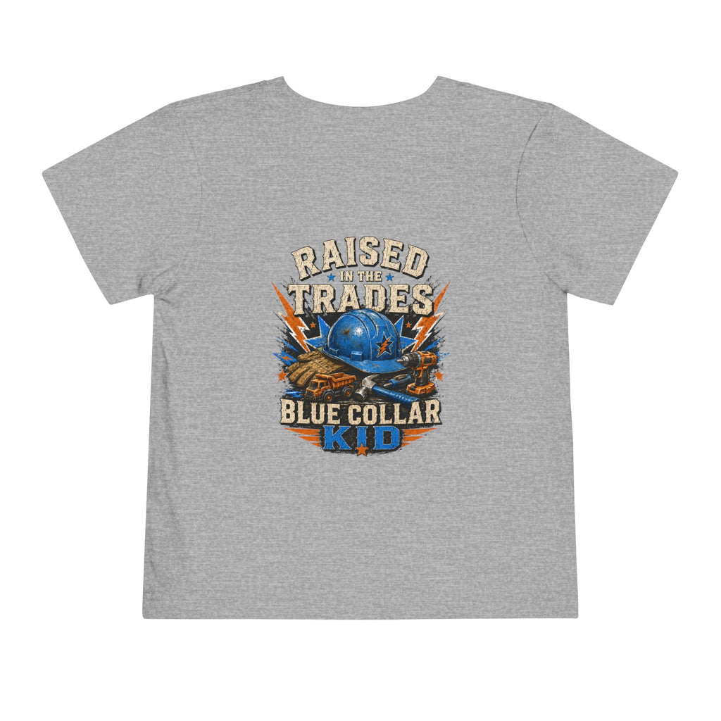 Toddler Tee — "Raised in the Trades" Blue Collar Kid Shirt